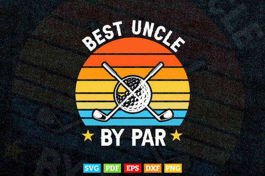 Best Uncle By Par Golf Lover Sports Svg Png Cut Files.