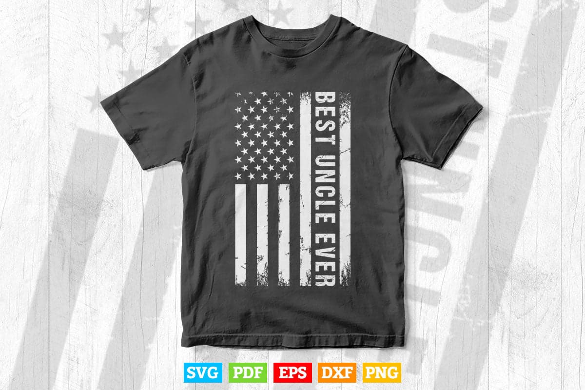 Best Uncle Ever American Flag Svg Png Cut Files. – Vectortshirtdesigns