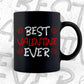 Best valentine Ever Editable Vector T-shirt Design in Ai Svg Png Files