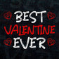Best valentine Ever Editable Vector T-shirt Design in Ai Svg Png Files