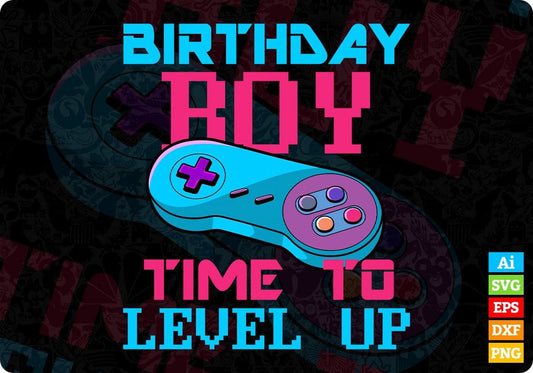 Birthday Boy Time to Level Up Video Game Birthday Editable T-Shirt Design in Ai Svg Cutting Printable Files