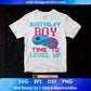 Birthday Boy Time to Level Up Video Game Birthday Editable T-Shirt Design in Ai Svg Cutting Printable Files