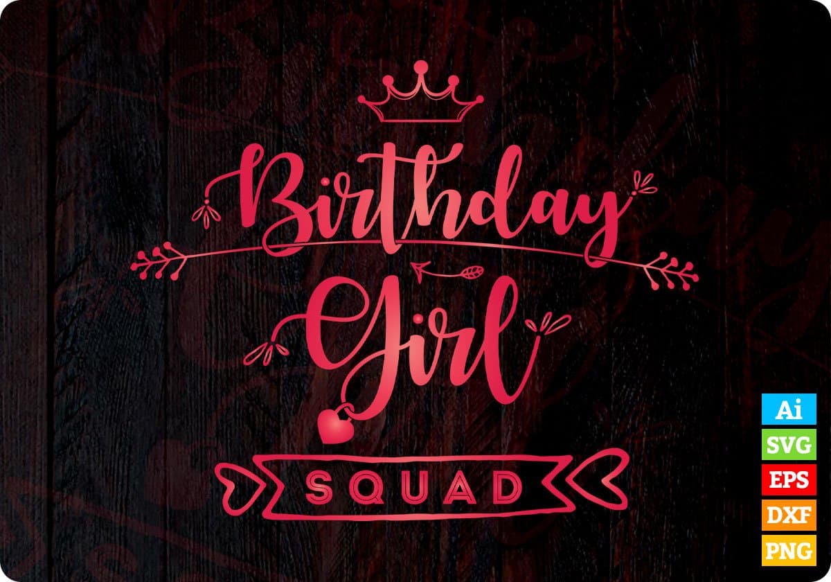 Birthday Girl Squad Vector T-shirt Design in Ai Svg Png Cricut Cutting Printable Files