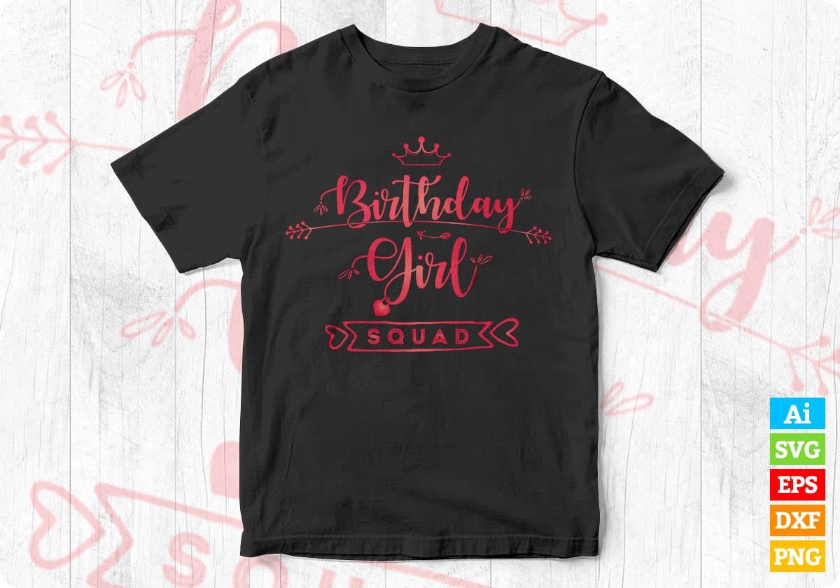 Birthday Girl Squad Vector T-shirt Design in Ai Svg Png Cricut Cutting Printable Files