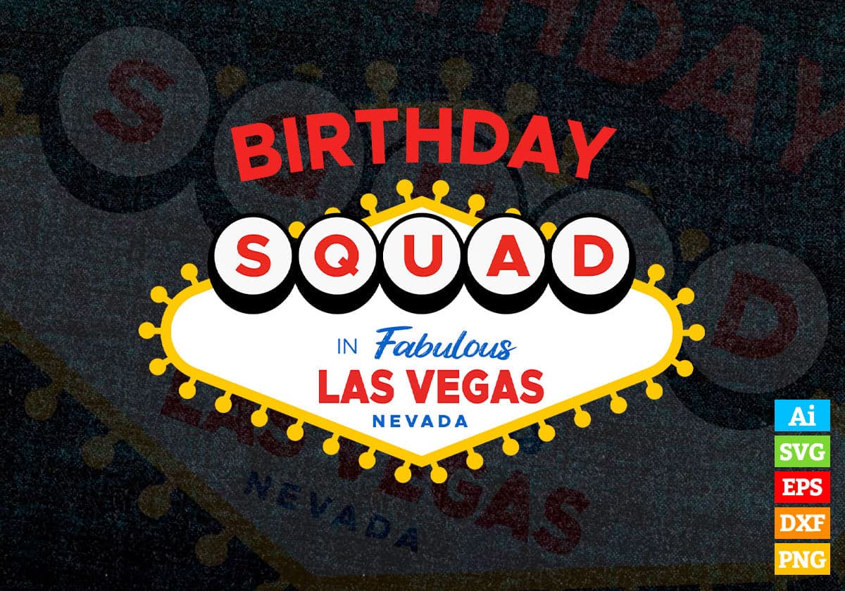 Birthday Squad in Fabulous Las Vegas Nevada Editable Vector T-shirt Design in Ai Svg Png Printable Files