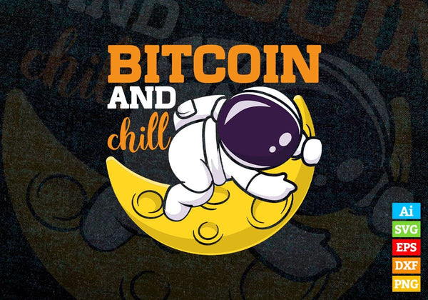 products/bitcoin-and-chill-astronaut-at-moon-crypto-btc-editable-vector-t-shirt-design-in-ai-svg-342.jpg