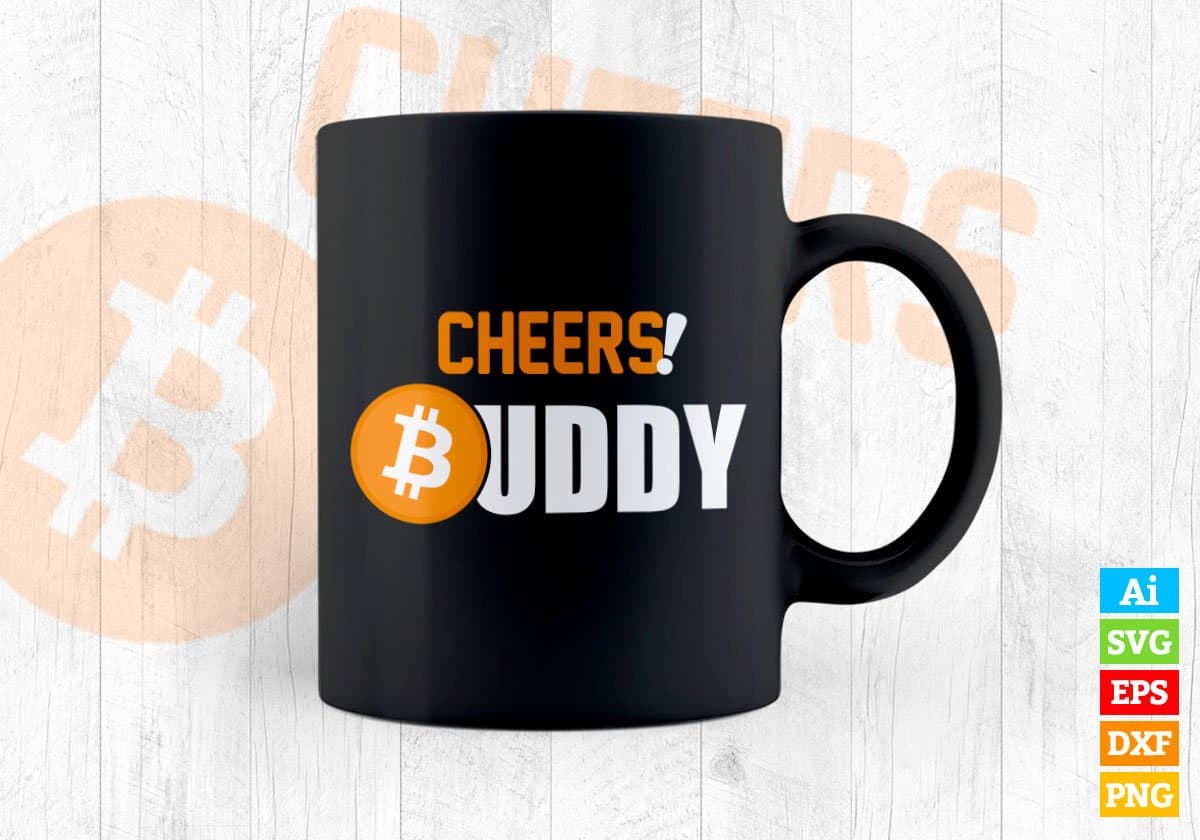 Bitcoin Buddy Cheers Crypto BTC Editable Vector T-shirt Design in Ai Svg Files
