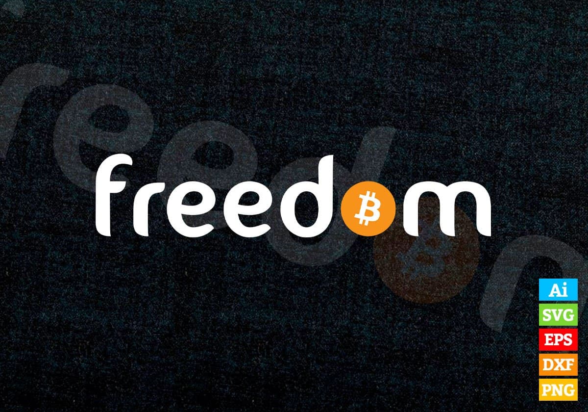 Bitcoin means Freedom BTC Logo for Crypto Fans Editable Vector T-shirt Design in Ai Svg Png Printable Files