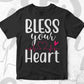 Bless Your Heart Valentine's Day Editable Vector T-shirt Design in Ai Svg Png Files