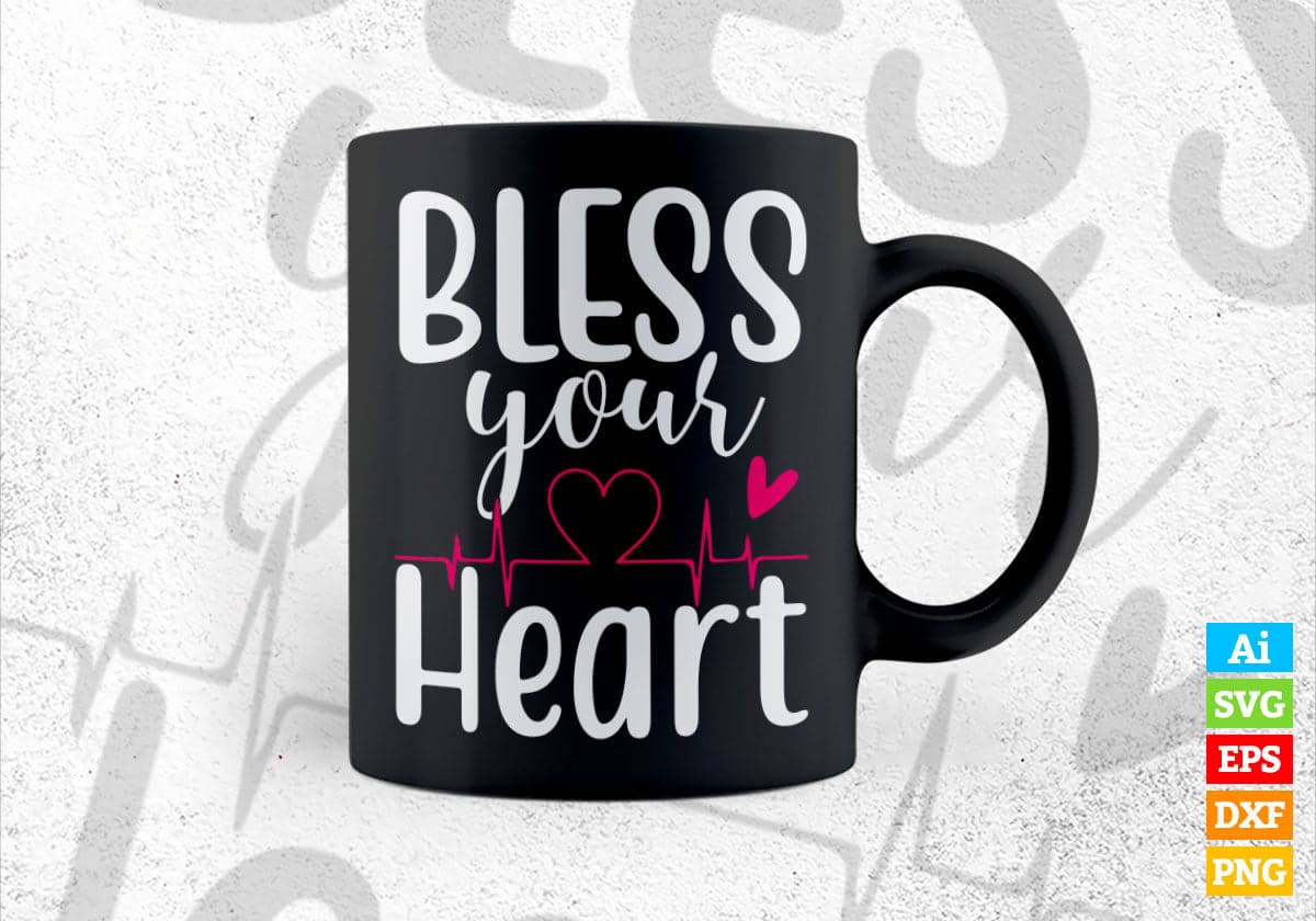 Bless Your Heart Valentine's Day Editable Vector T-shirt Design in Ai Svg Png Files