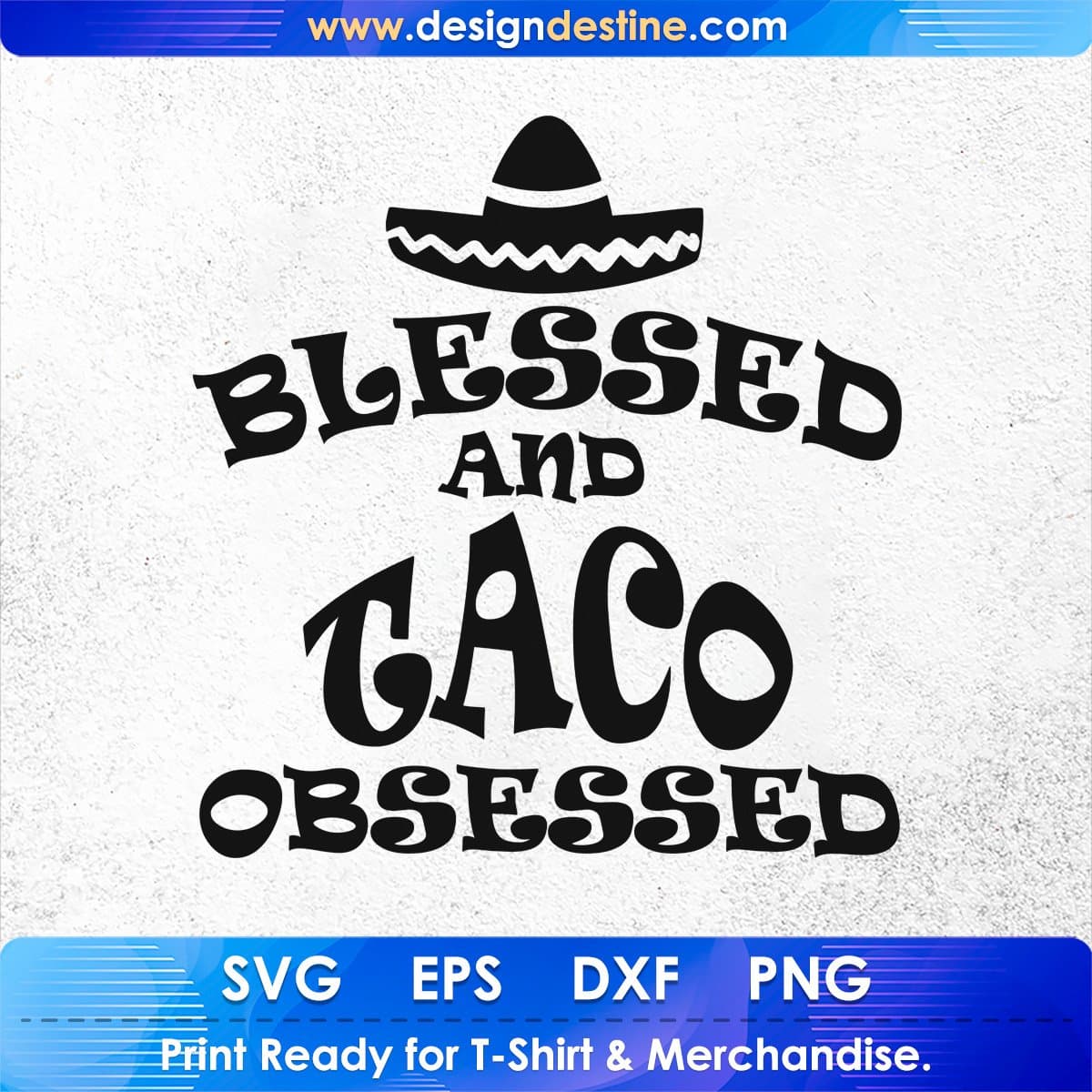 Blessed And Taco Obsessed Cinco De Mayo T shirt Design In Ai Svg Printable Files