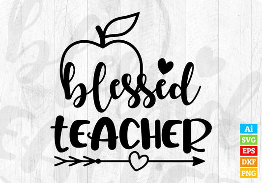 Blessed Teacher Editable T shirt Design In Ai Svg Png Cutting Printable Files