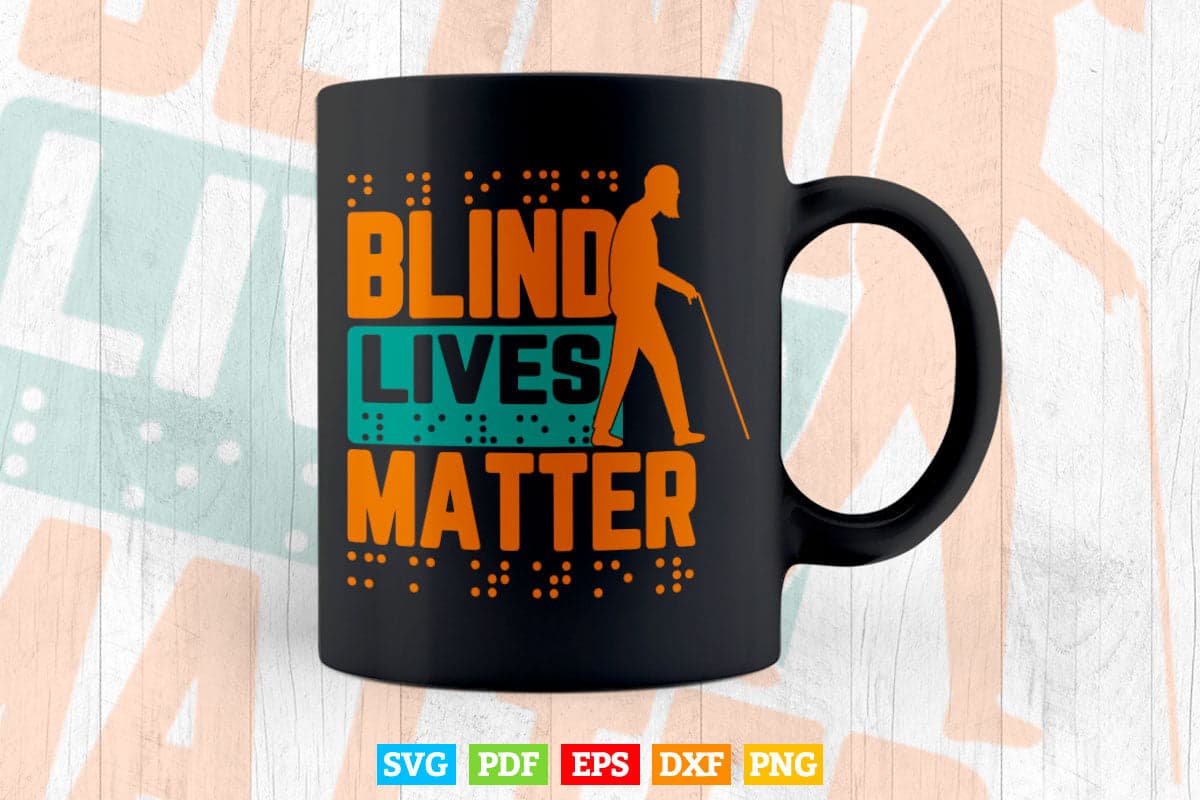 Blind Lives Matter as Blind Life and Visually Impaired Svg Digital Files