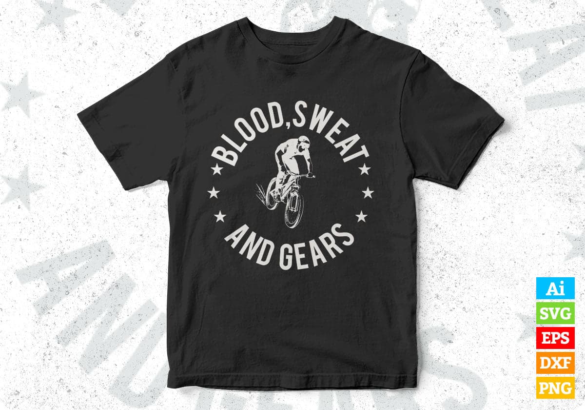 Blood Sweat And Gears Mountain T shirt Design In Ai Svg Printable Files