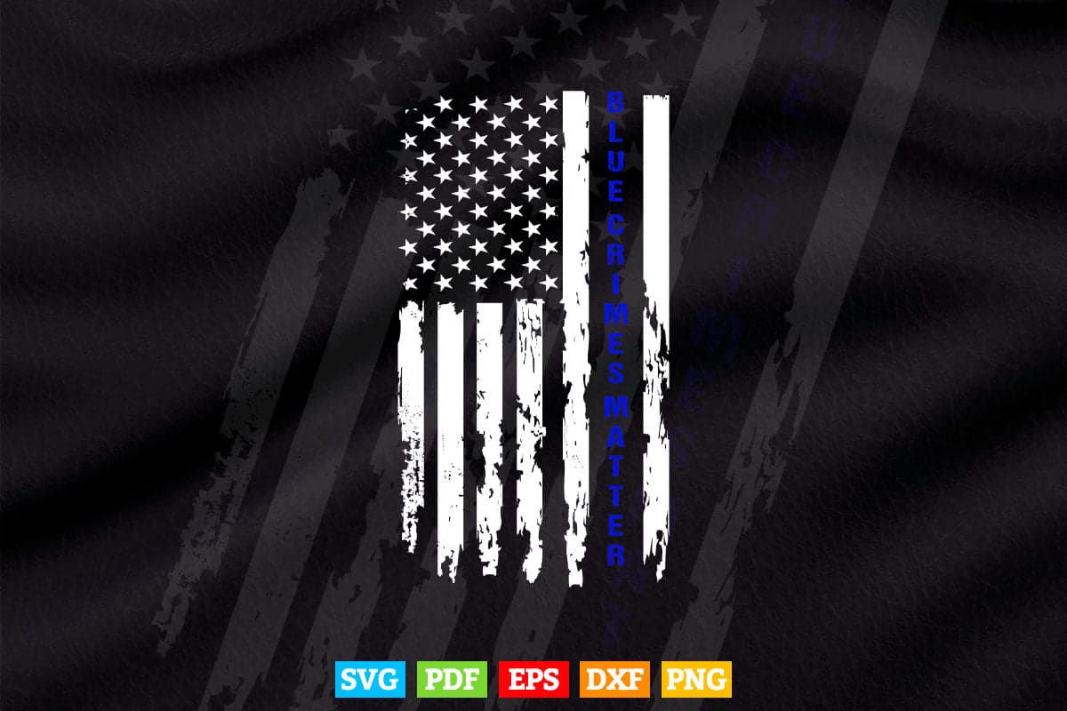 Blue Crimes Matter Anti-Police State USA Flag Svg Digital Files.