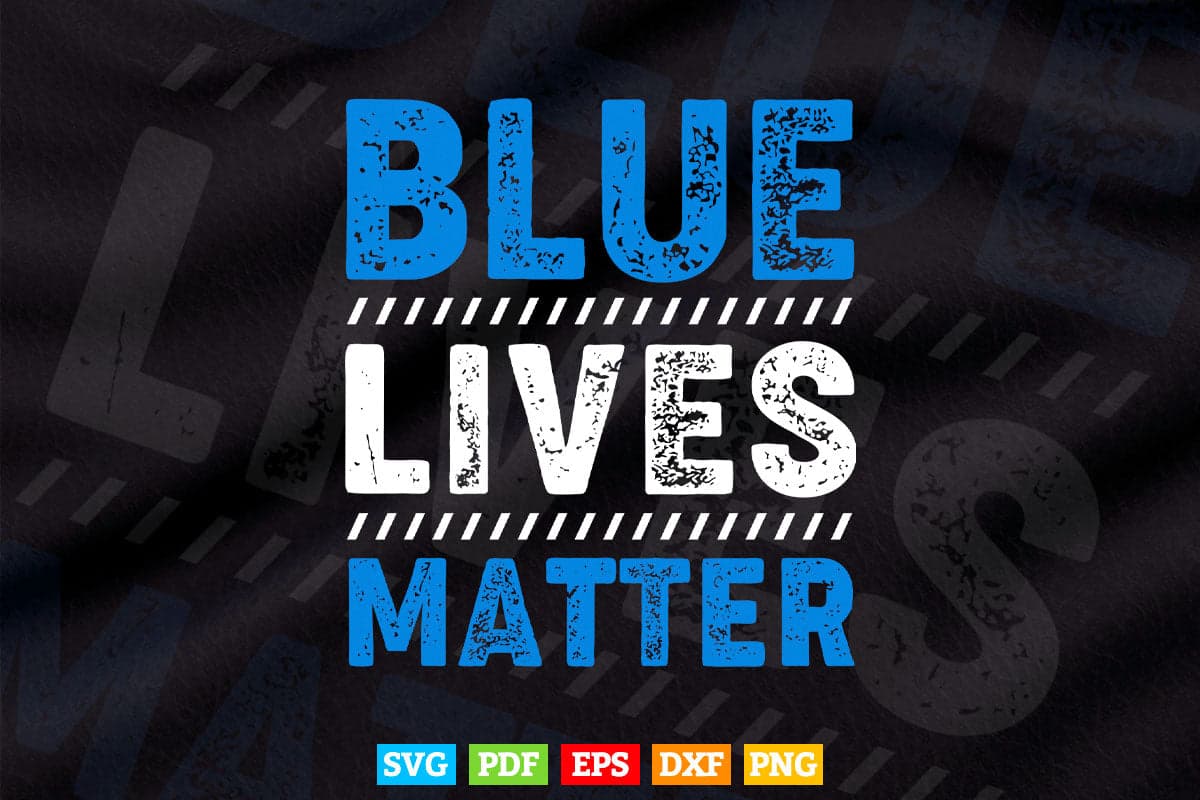 Blue Lives Matter Bold Support Police Svg Cricut Files.