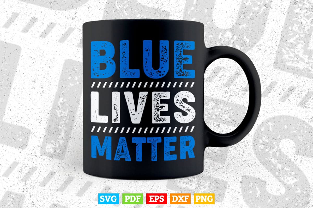 Blue Lives Matter Bold Support Police Svg Cricut Files.