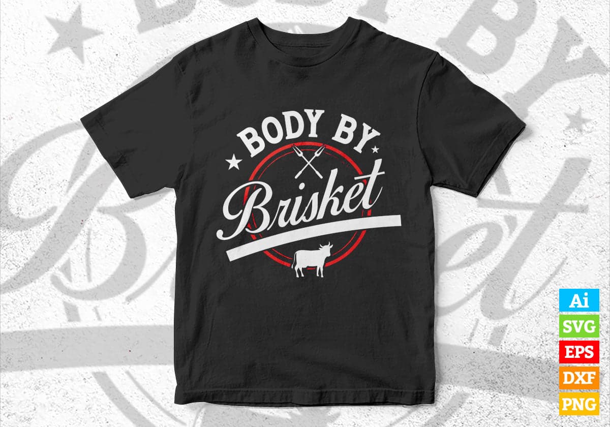 Body By Brisket Backyard Cookout BBQ Grill Editable Vector T shirt Design in Ai Png Svg Files.