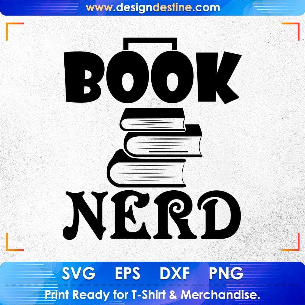 Book Nerd Education T shirt Design Svg Cutting Printable Files