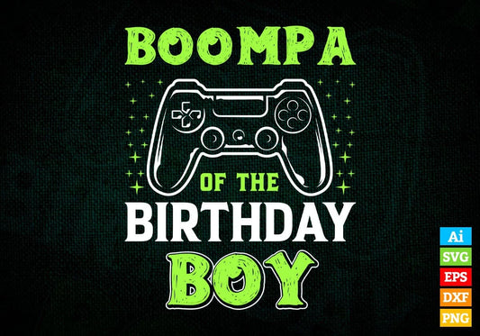 Boompa Of The Birthday Boy With Video Gamer Editable Vector T-shirt Design in Ai Svg Files