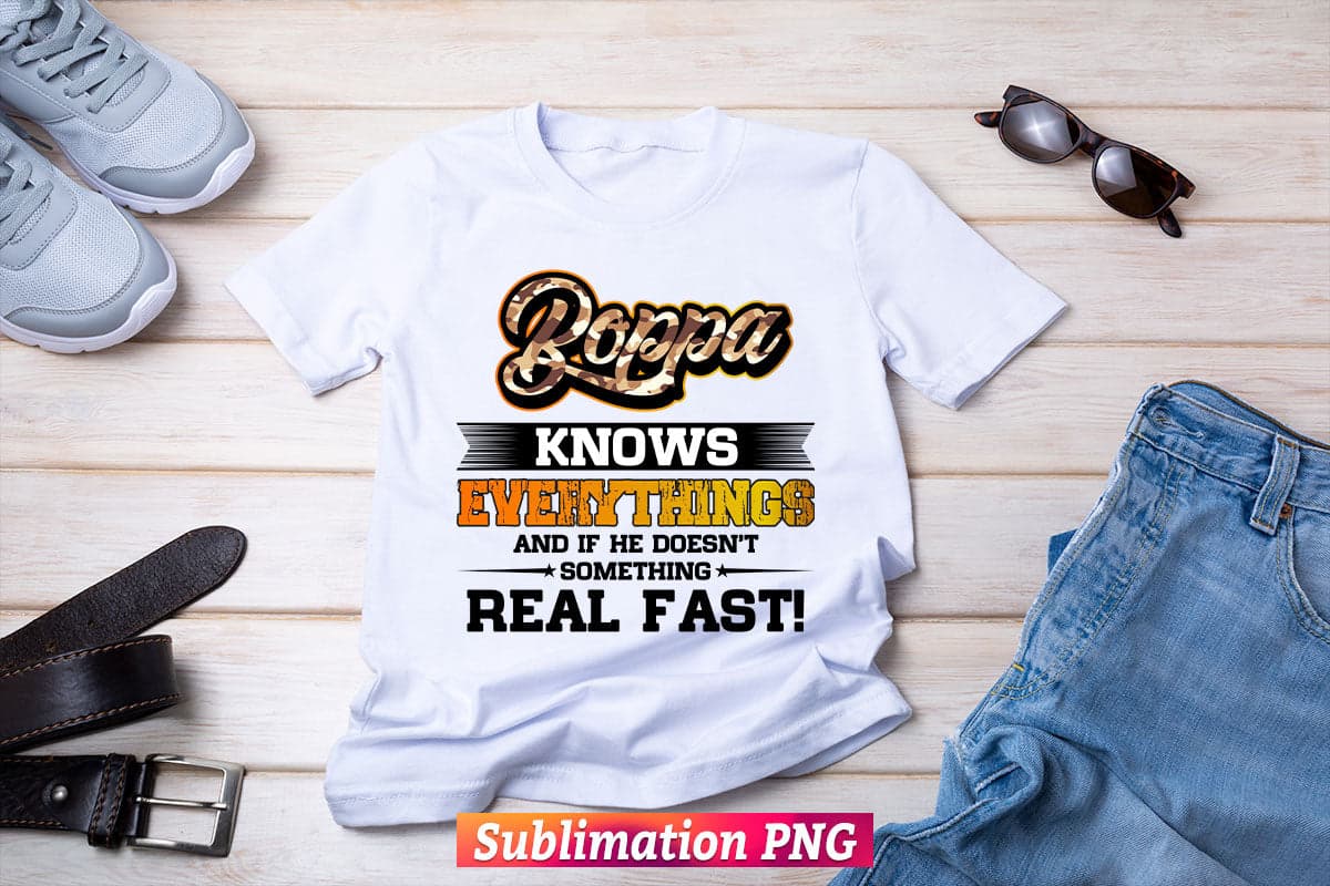 Boppa Know Everything Funny Father's Day T shirt Design Png Sublimation Printable Files