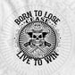 Born To Lose Cease Live To Win Birthday Vector T-shirt Design in Ai Svg Png Files