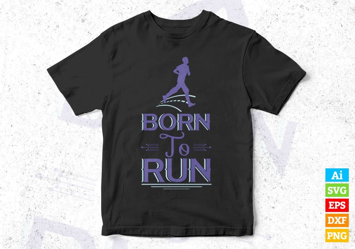 Born To Run T shirt Design In Svg Cutting Printable Files