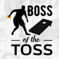 Boss Of The Toss Cornhole Editable T shirt Design In Ai Svg Png Cutting Printable Files