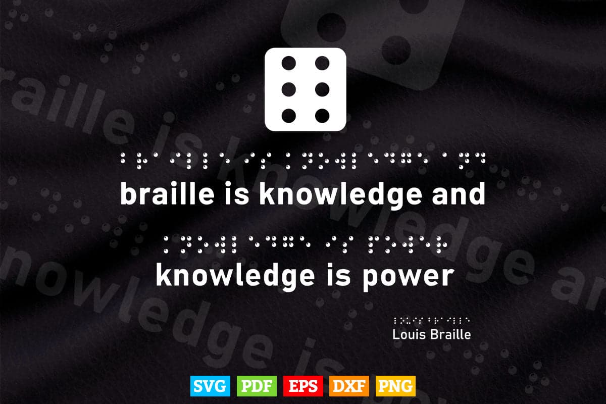 Braille is Knowledge and Knowledge is Power Svg T shirt Design.