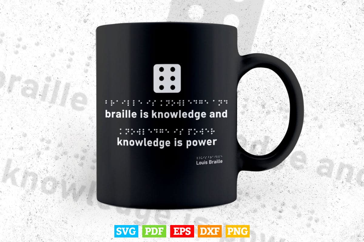 Braille is Knowledge and Knowledge is Power Svg T shirt Design.