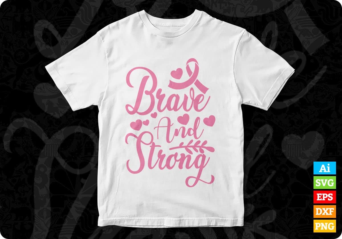 Brave And Strong T shirt Design In Svg Png Cutting Printable Files