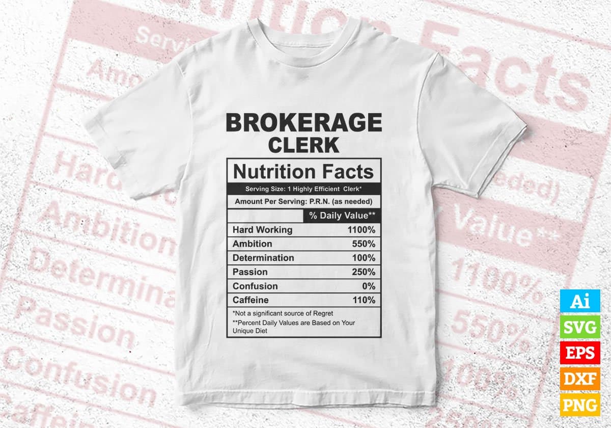 Brokerage Clerk Nutrition Facts Editable Vector T-shirt Design in Ai Svg Files