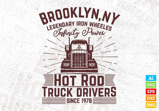 Brooklyn NY Legendary Iron Wheels Infinity Power Hot Rod Truck Drivers Editable T shirt Design In Svg Files