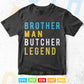 Brother Man Butcher Legend Funny Butchers Svg Cricut Files.