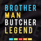 Brother Man Butcher Legend Funny Butchers Svg Cricut Files.