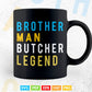 Brother Man Butcher Legend Funny Butchers Svg Cricut Files.