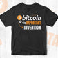 BTC Crypto Bitcoin is an Important Invention Editable Vector T-shirt Design in Ai Svg Files