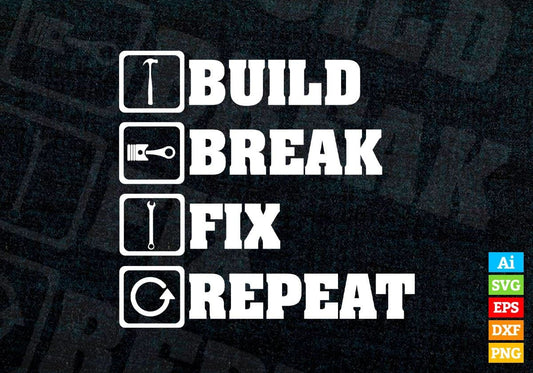 Build Break Fix Repeat Taxi Driver Editable Vector T-shirt Design in Ai Svg Png Files