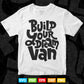 Build Your Dream Van Typography Svg T shirt Design.
