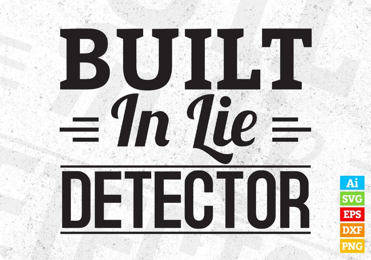 Built In Lie Detector T shirt Design In Svg Png Cutting Printable Files