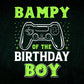 Bumpy Of The Birthday Boy With Video Gamer Editable Vector T-shirt Design in Ai Svg Files