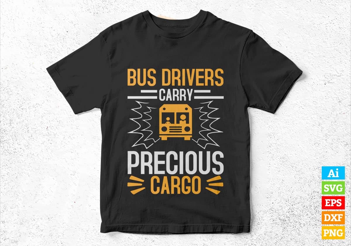 Bus Drivers Carry Precious Cargo Editable Vector T-shirt Design in Ai Svg Files