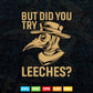 But Did You Try Leeches Plague Doctor Steampunk Svg T shirt Design.