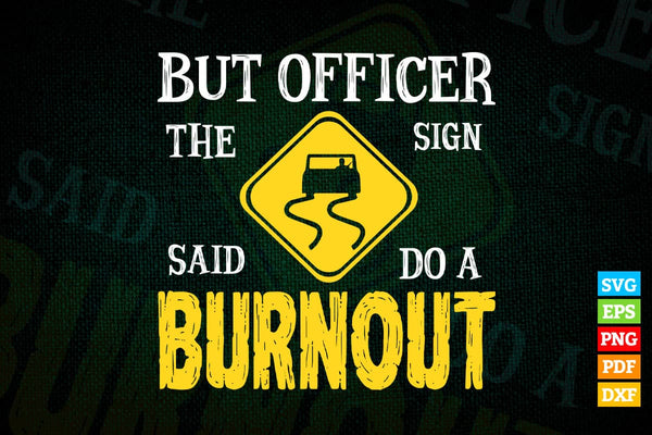products/but-officer-the-sign-said-do-a-burnout-funny-hot-rod-car-t-shirt-design-png-svg-printable-419.jpg