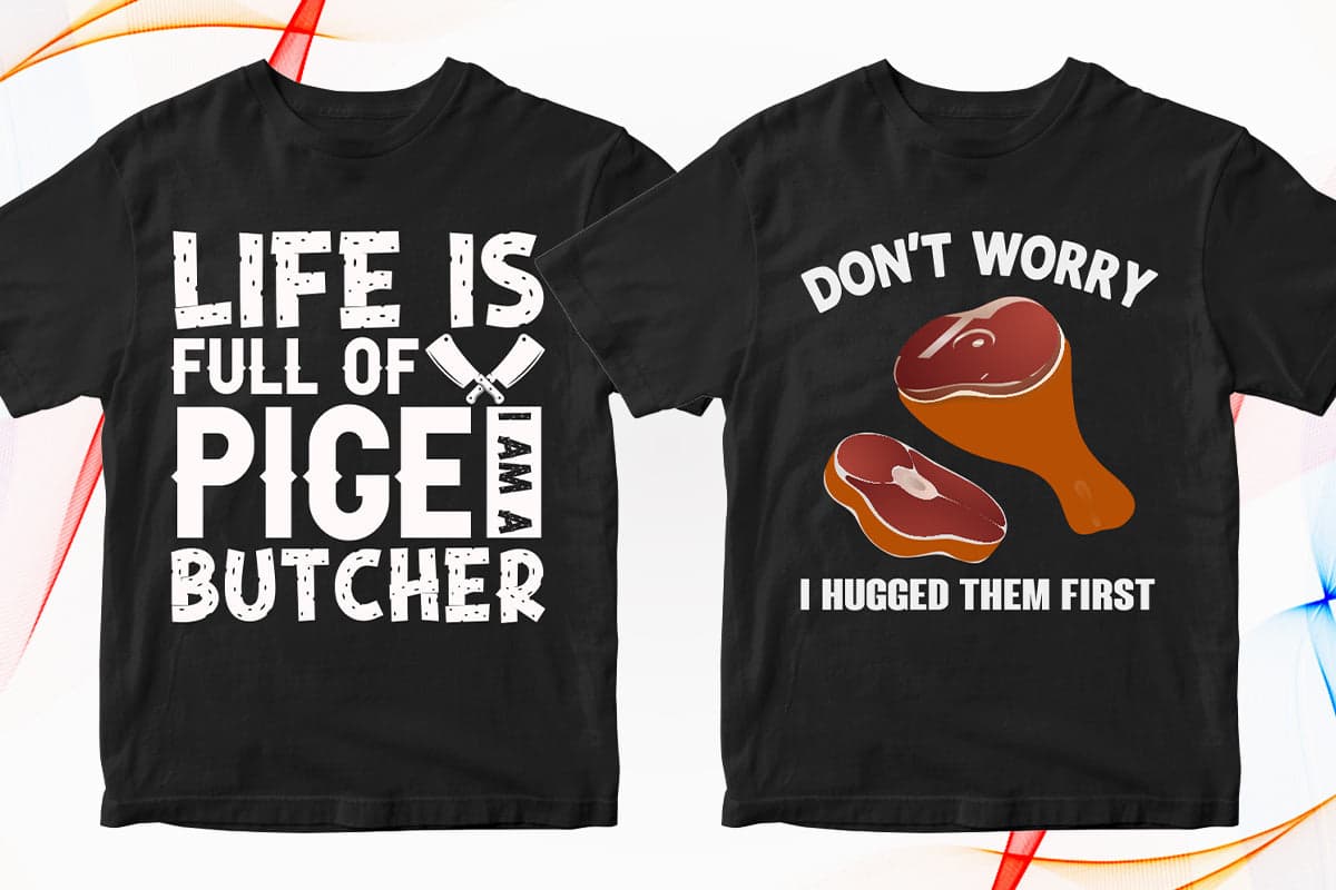 life is full of pig i am a butcher, don't worry i hugged them first, butcher shirt, butcher t shirt, butcher clothes, butcher apparel