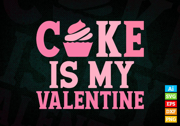 products/cake-is-my-valentine-editable-vector-t-shirt-design-in-ai-svg-png-files-319.jpg