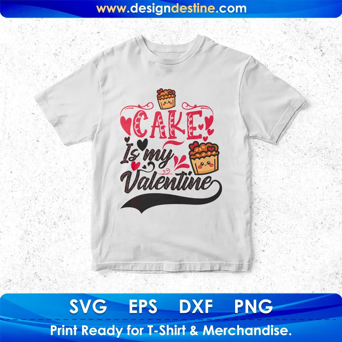 Cake Is My Valentine Valentine's Day T shirt Design In Svg Png Cutting Printable Files