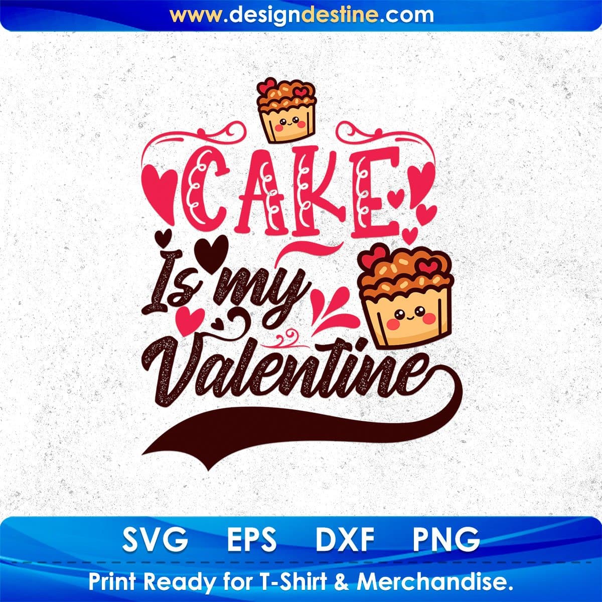 Cake Is My Valentine Valentine's Day T shirt Design In Svg Png Cutting Printable Files