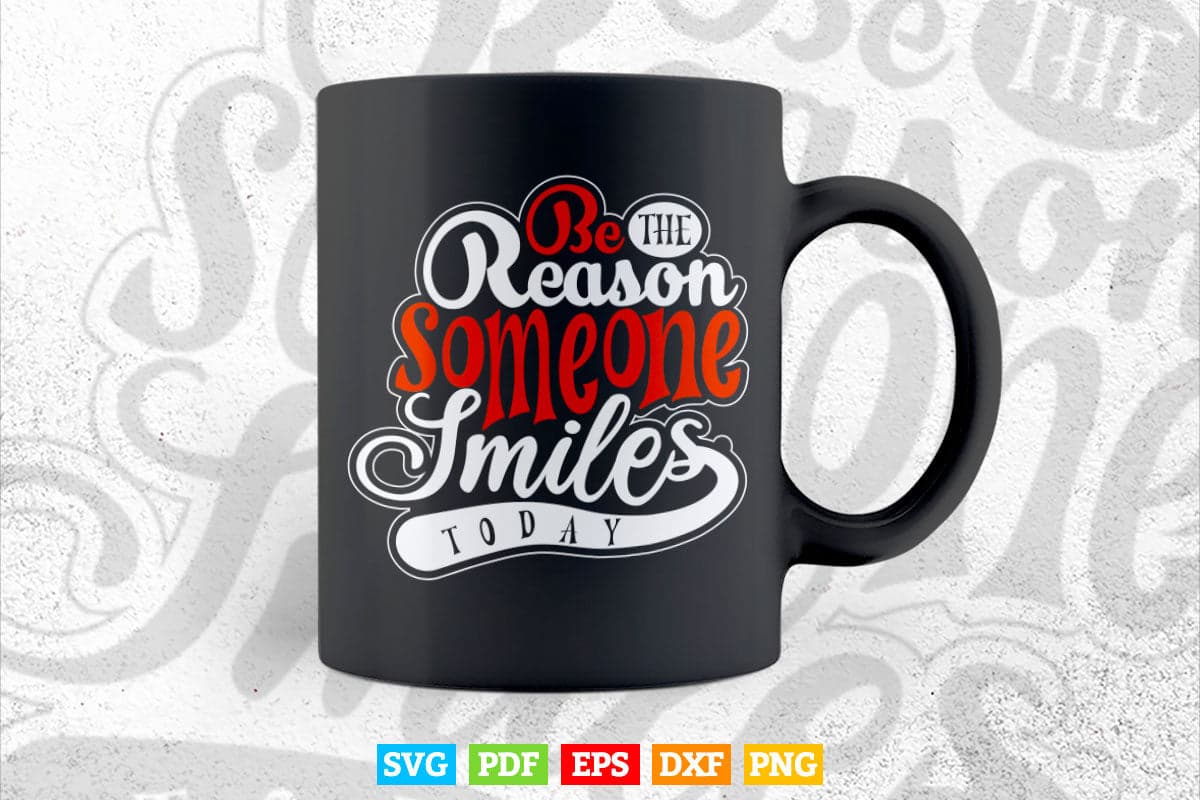 Calligraphy Be The Reason Someone Smile Today Svg T shirt Design.