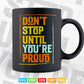 Calligraphy Don't Stop Until You're Proud Svg T shirt Design.